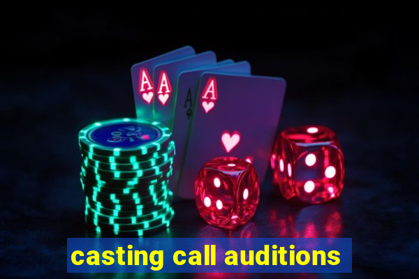 casting call auditions